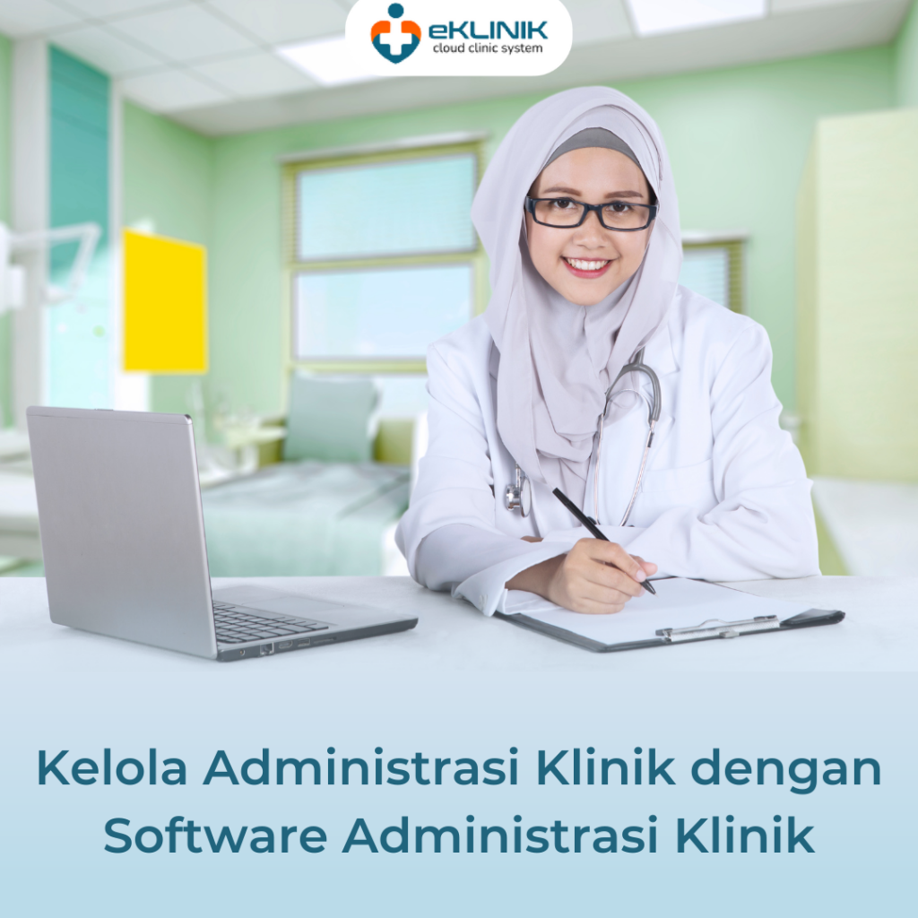 Kelola Administrasi Klinik dengan Software Administrasi Klinik