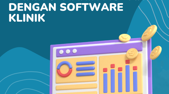 Laporan Keuangan Klinik Semakin Mudah dengan Software Klinik