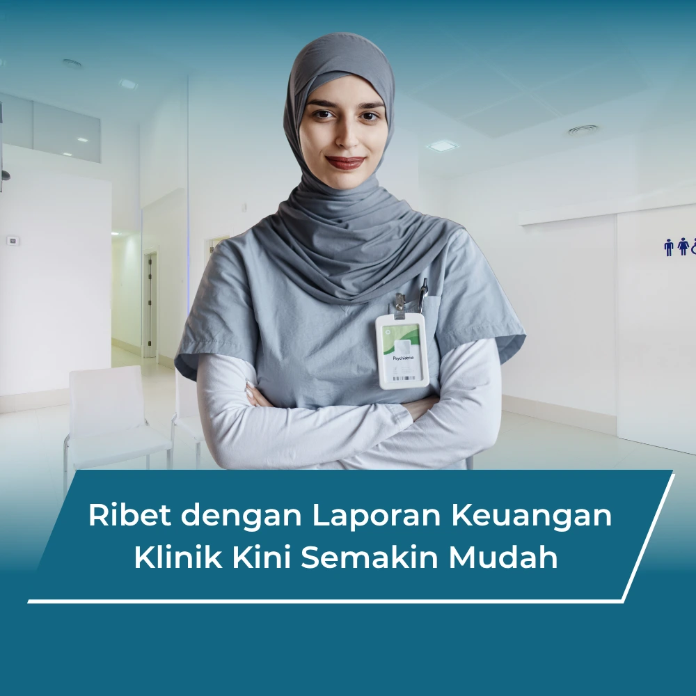 Ribet dengan Laporan Keuangan Klinik Kini Semakin Mudah dengan Software Klinik
